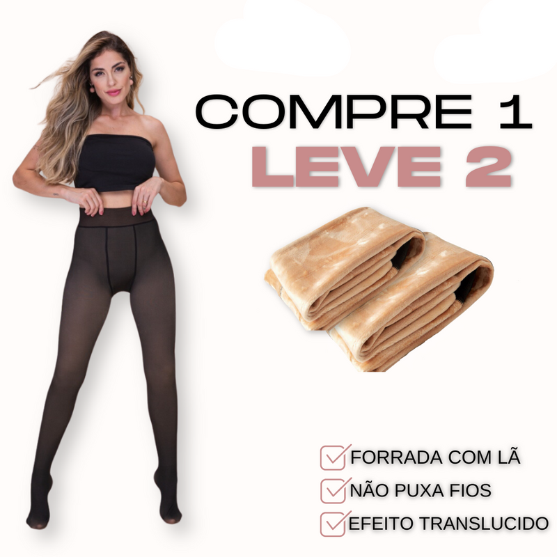 KIT MEIA CALÇA FORRADA TRANSLÚCIDA | Fuja do Frio Com Estilo (Compre 1 e Leve 2)